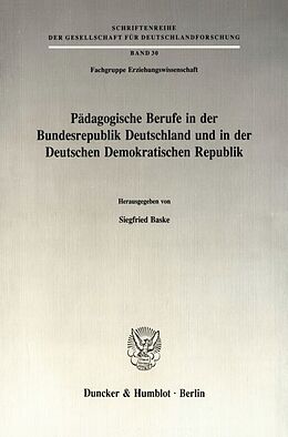 Kartonierter Einband Pädagogische Berufe in der Bundesrepublik Deutschland und in der Deutschen Demokratischen Republik. von 