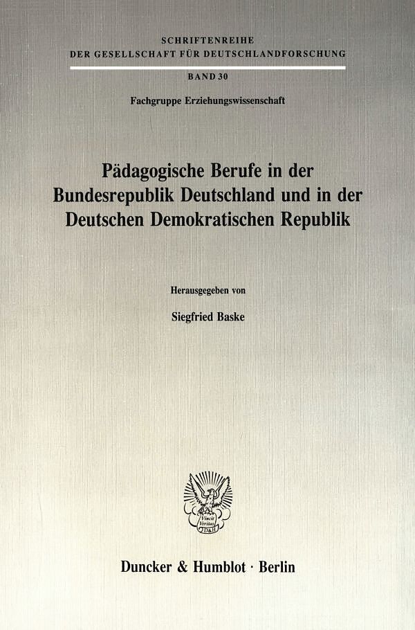 Pädagogische Berufe in der Bundesrepublik Deutschland und in der Deutschen Demokratischen Republik.