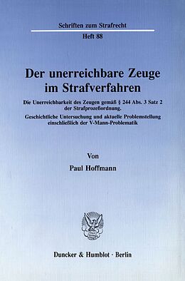 Kartonierter Einband Der unerreichbare Zeuge im Strafverfahren. von Paul Hoffmann