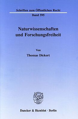Kartonierter Einband Naturwissenschaften und Forschungsfreiheit. von Thomas Dickert