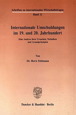 Kartonierter Einband Internationale Umschuldungen im 19. und 20. Jahrhundert. von Horst Feldmann