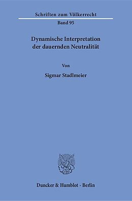 Kartonierter Einband Dynamische Interpretation der dauernden Neutralität. von Sigmar Stadlmeier
