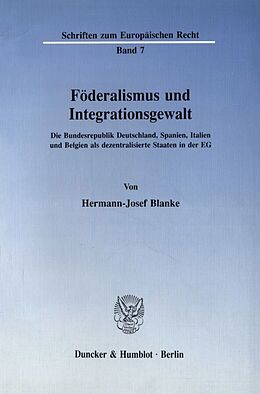 Kartonierter Einband Föderalismus und Integrationsgewalt. von Hermann-Josef Blanke