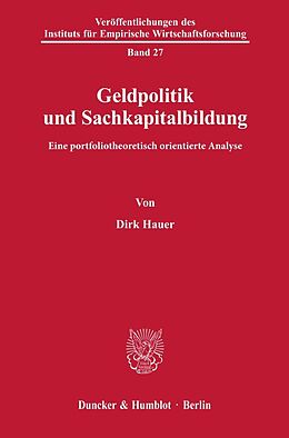 Kartonierter Einband Geldpolitik und Sachkapitalbildung. von Dirk Hauer