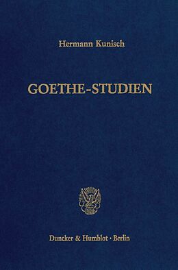 Fester Einband Goethe-Studien. von Hermann Kunisch