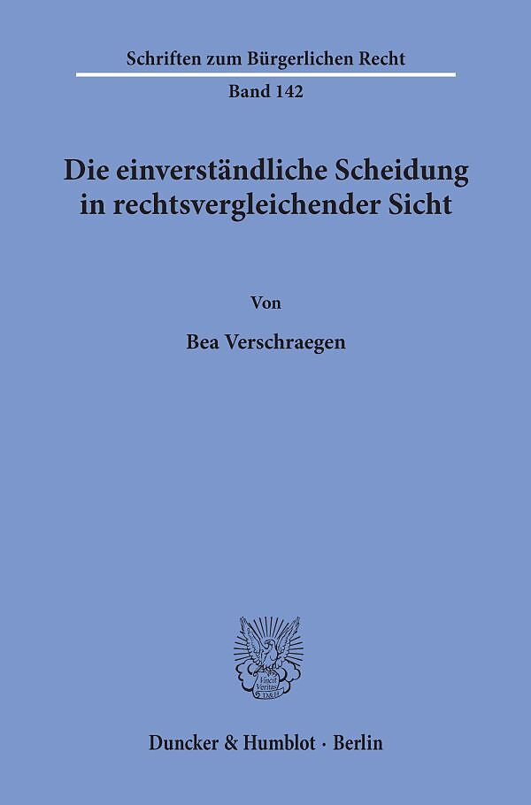 Die einverständliche Scheidung in rechtsvergleichender Sicht.