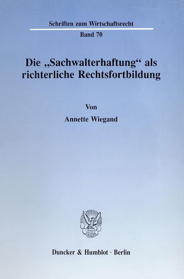 Die "Sachwalterhaftung" als richterliche Rechtsfortbildung.