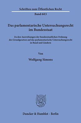 Kartonierter Einband Das parlamentarische Untersuchungsrecht im Bundesstaat. von Wolfgang Simons