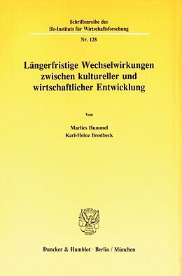 Kartonierter Einband Längerfristige Wechselwirkungen zwischen kultureller und wirtschaftlicher Entwicklung. von Marlies Hummel, Karl-Heinz Brodbeck