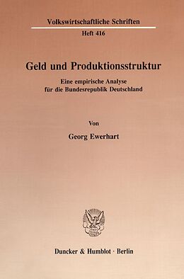 Kartonierter Einband Geld und Produktionsstruktur. von Georg Ewerhart