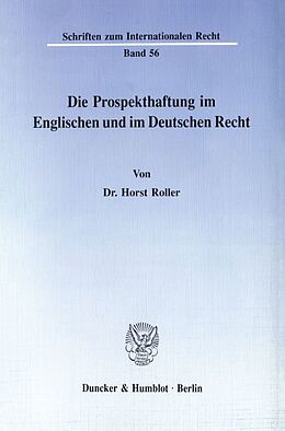 Kartonierter Einband Die Prospekthaftung im Englischen und im Deutschen Recht. von Horst Roller