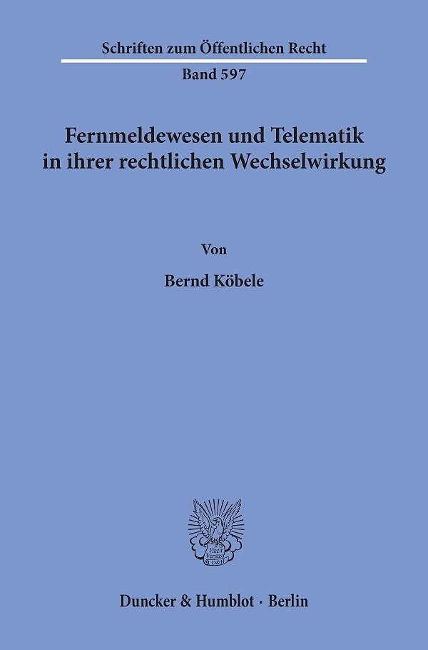 Fernmeldewesen und Telematik in ihrer rechtlichen Wechselwirkung.