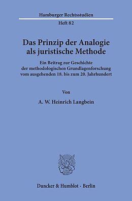 Kartonierter Einband Das Prinzip der Analogie als juristische Methode. von A. W. Heinrich Langhein
