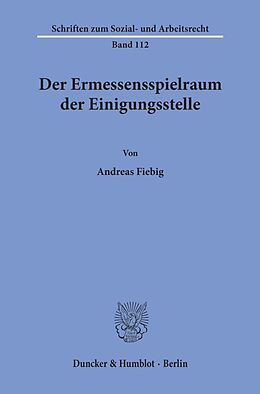 Kartonierter Einband Der Ermessensspielraum der Einigungsstelle. von Andreas Fiebig