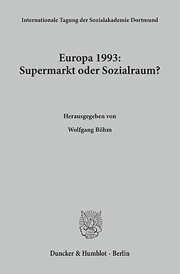 Kartonierter Einband Europa 1993: Supermarkt oder Sozialraum? von 