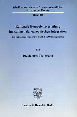 Kartonierter Einband Rationale Kompetenzverteilung im Rahmen der europäischen Integration. von Manfred Teutemann