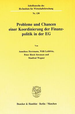 Kartonierter Einband Probleme und Chancen einer Koordinierung der Finanzpolitik in der EG. von Anneliese Herrmann, Willi Leibfritz, Peter Birch Sörensen