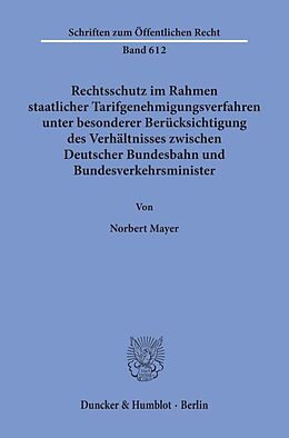 Kartonierter Einband Rechtsschutz im Rahmen staatlicher Tarifgenehmigungsverfahren, von Norbert Mayer