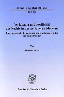 Kartonierter Einband Verfassung und Positivität des Rechts in der peripheren Moderne. von Marcelo Neves