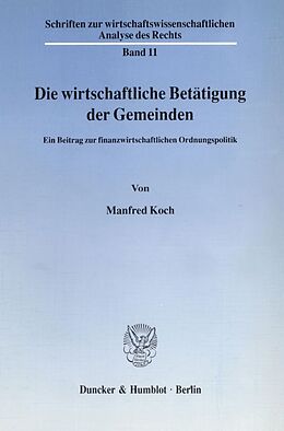 Kartonierter Einband Die wirtschaftliche Betätigung der Gemeinden. von Manfred Koch