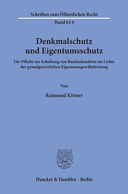 Kartonierter Einband Denkmalschutz und Eigentumsschutz. von Raimund Körner