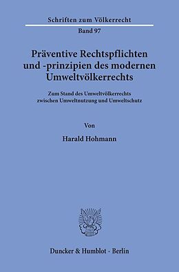 Kartonierter Einband Präventive Rechtspflichten und -prinzipien des modernen Umweltvölkerrechts. von Harald Hohmann