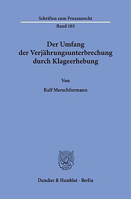 Kartonierter Einband Der Umfang der Verjährungsunterbrechung durch Klageerhebung. von Ralf Merschformann