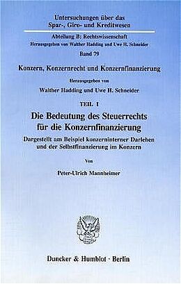 Kartonierter Einband Die Bedeutung des Steuerrechts für die Konzernfinanzierung. von Peter-Ulrich Mannheimer