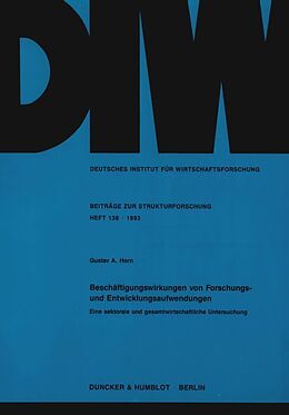 Kartonierter Einband Beschäftigungswirkungen von Forschungs- und Entwicklungsaufwendungen. von Gustav A. Horn