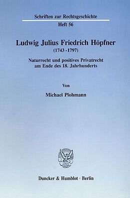 Kartonierter Einband Ludwig Julius Friedrich Höpfner (1743 - 1797). von Michael Plohmann