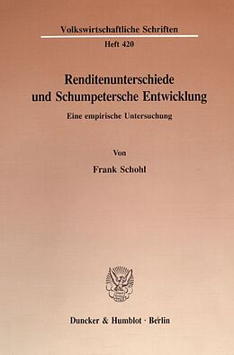 Kartonierter Einband Renditenunterschiede und Schumpetersche Entwicklung. von Frank Schohl