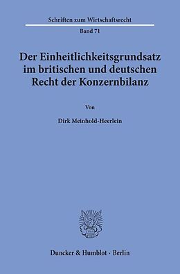 Kartonierter Einband Der Einheitlichkeitsgrundsatz im britischen und deutschen Recht der Konzernbilanz. von Dirk Meinhold-Heerlein