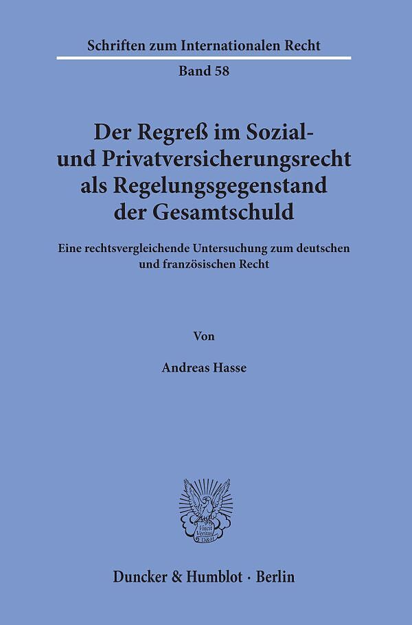 Der Regreß im Sozial- und Privatversicherungsrecht als Regelungsgegenstand der Gesamtschuld.