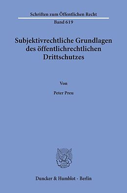 Kartonierter Einband Subjektivrechtliche Grundlagen des öffentlichrechtlichen Drittschutzes. von Peter Preu
