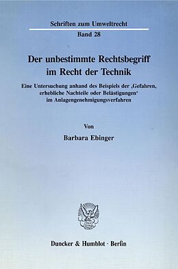 Kartonierter Einband Der unbestimmte Rechtsbegriff im Recht der Technik. von Barbara Ebinger