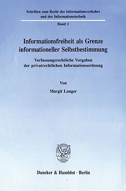 Kartonierter Einband Informationsfreiheit als Grenze informationeller Selbstbestimmung. von Margit Langer