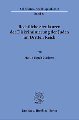 Kartonierter Einband Rechtliche Strukturen der Diskriminierung der Juden im Dritten Reich. von Martin Tarrab-Maslaton