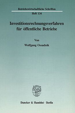 Kartonierter Einband Investitionsrechnungsverfahren für öffentliche Betriebe. von Wolfgang Ossadnik