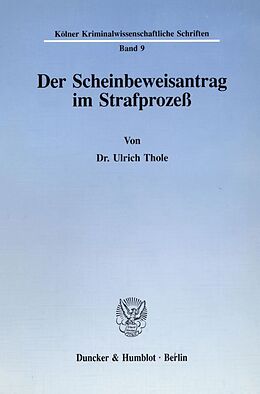 Kartonierter Einband Der Scheinbeweisantrag im Strafprozeß. von Ulrich Thole