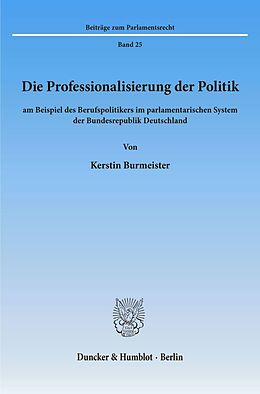 Kartonierter Einband Die Professionalisierung der Politik von Kerstin Burmeister