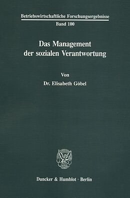 Kartonierter Einband Das Management der sozialen Verantwortung. von Elisabeth Göbel