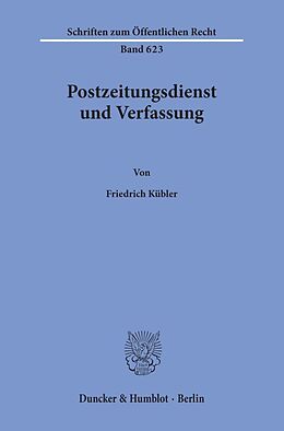 Kartonierter Einband Postzeitungsdienst und Verfassung. von Friedrich Kübler