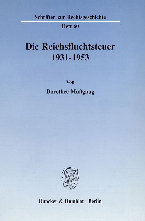 Die Reichsfluchtsteuer 1931 - 1953.