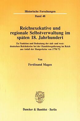 Kartonierter Einband Reichsexekutive und regionale Selbstverwaltung im späten 18. Jahrhundert. von Ferdinand Magen