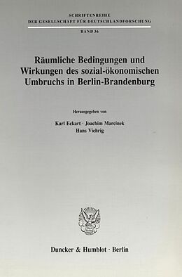 Kartonierter Einband Räumliche Bedingungen und Wirkungen des sozial-ökonomischen Umbruchs in Berlin-Brandenburg. von 