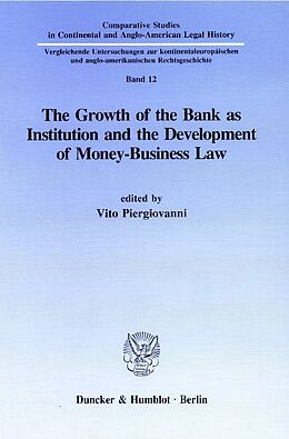 Kartonierter Einband The Growth of the Bank as Institution and the Development of Money-Business Law. von 