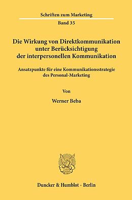 Kartonierter Einband Die Wirkung von Direktkommunikation unter Berücksichtigung der interpersonellen Kommunikation. von Werner Beba