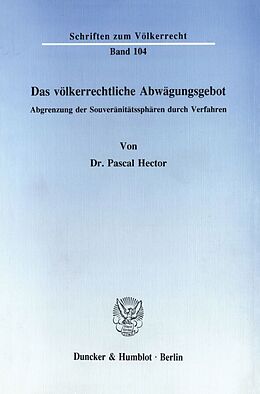 Kartonierter Einband Das völkerrechtliche Abwägungsgebot. von Pascal Hector