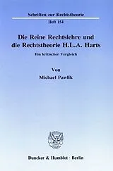 Kartonierter Einband Die Reine Rechtslehre und die Rechtstheorie H. L. A. Harts. von Michael Pawlik