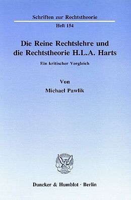 Kartonierter Einband Die Reine Rechtslehre und die Rechtstheorie H. L. A. Harts. von Michael Pawlik